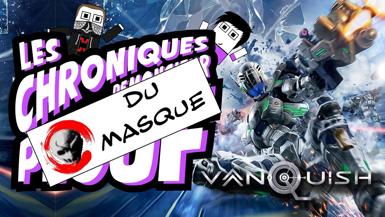 Vanquish - Les Chroniques du Masque