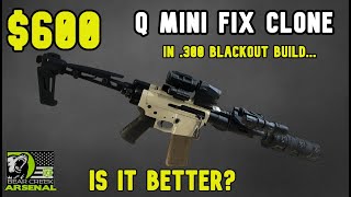 A $600 Q Mini Fix Clone In .300 Blackout Build… Is The Bear Creek Arsenal bolt action Better?