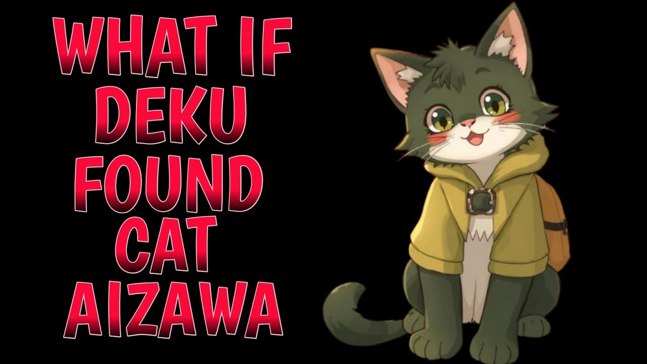 What if Deku Found a Cat Aizawa | Part 1