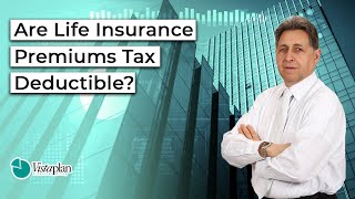 Are Life Insurance Premiums Tax Deductible