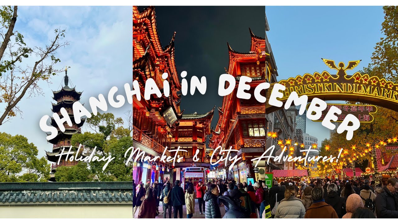 Shanghai in December ✨ | Christmas Markets & City Adventures!