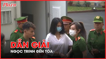 Dẫn giải Ngọc Trinh đến tòa xét xử tội gây rối trật tự công cộng - PLO
