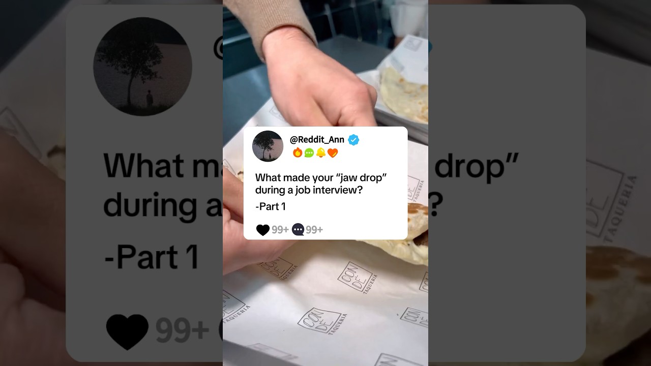 Part 1 What made your "jaw drop" during a job interview?