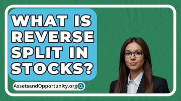 What Is Reverse Split In Stocks? - AssetsandOpportunity.org