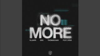 Vluarr, GRX, Thomas Nan feat. ZANA - No More (Extended Mix)