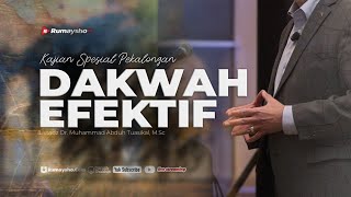 Dakwah Efektif - Ustadz Dr. Muhammad Abduh Tuasikal, M.Sc.