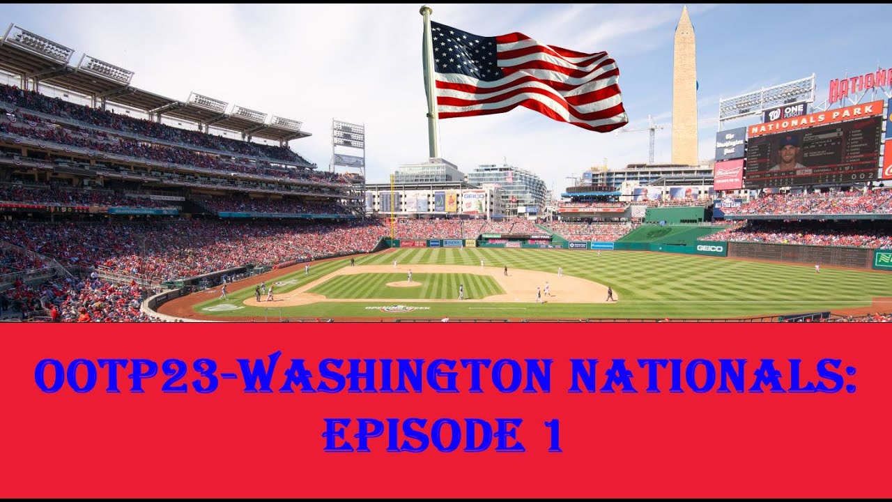 Out of the Park Baseball 23  Washington Nationals Ep. 1-First Half of Year 1
