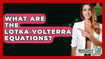 What Are The Lotka-Volterra Equations? - Biology For Everyone