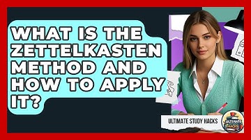 What Is The Zettelkasten Method And How To Apply It? - Ultimate Study Hacks