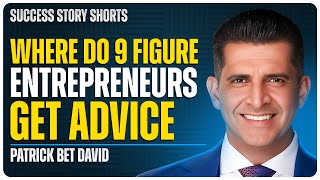 Where do 9-Figure Entrepreneurs Get Advice? | Patrick Bet-David - Author, Speaker & Podcaster