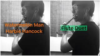 Watermelon man (Flute duet) - Herbie Hancock  