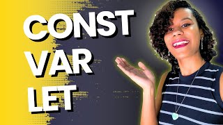 Aprenda de uma vez por todas a diferença entre VAR, LET e CONST no JavaScript!