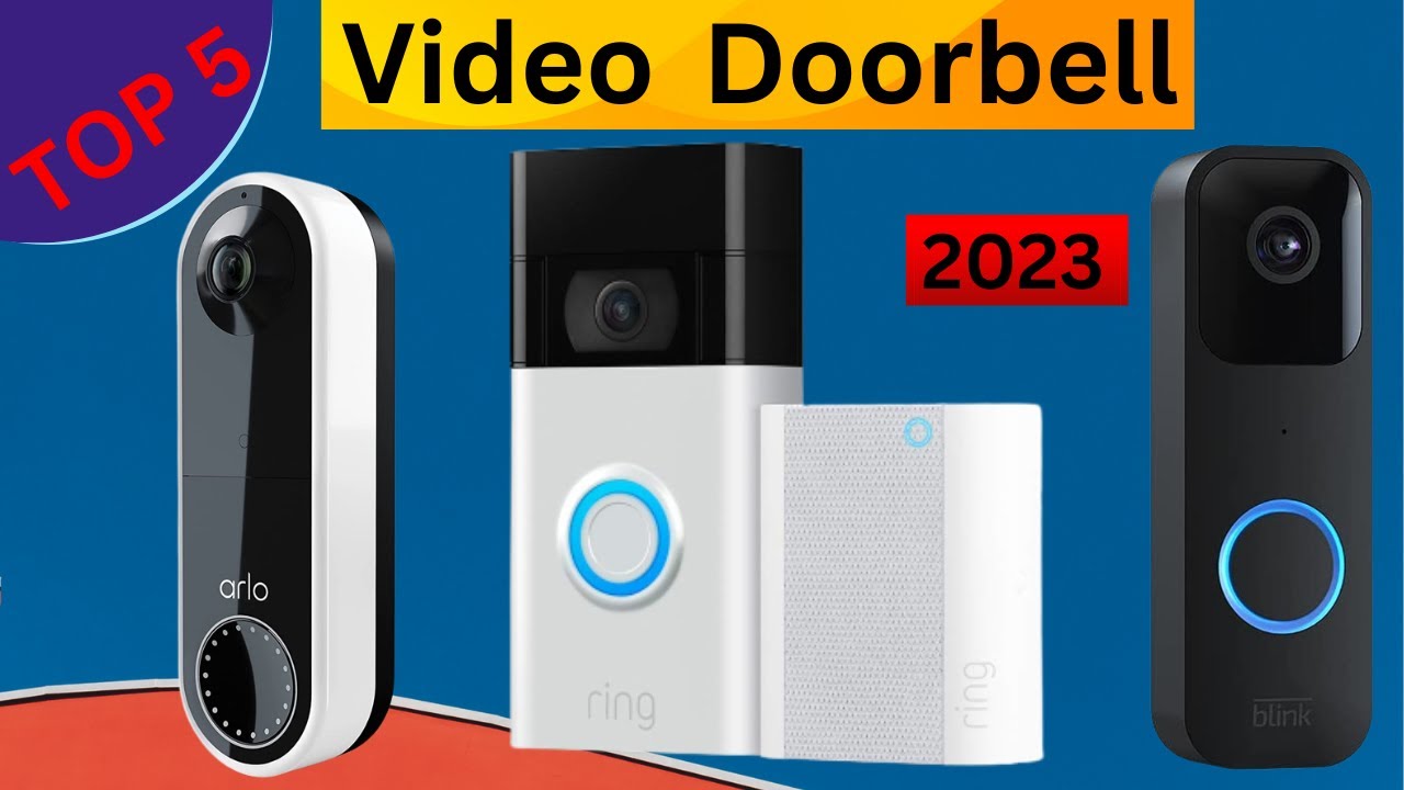 Top 5 Best Doorbell Cameras of 2023[Essential Viewing Before Your