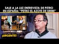 SALE A LA LUZ ENTREVISTA DE PETRO EN ESPAÑA: “PETRO EL AZ0TE DE URIBE”