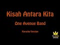 One Avenue Band | Kisah Antara Kita (Karaoke Version) | Original Key