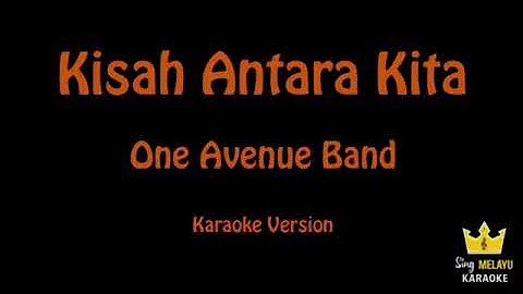 One Avenue Band | Kisah Antara Kita (Karaoke Version) | Original Key