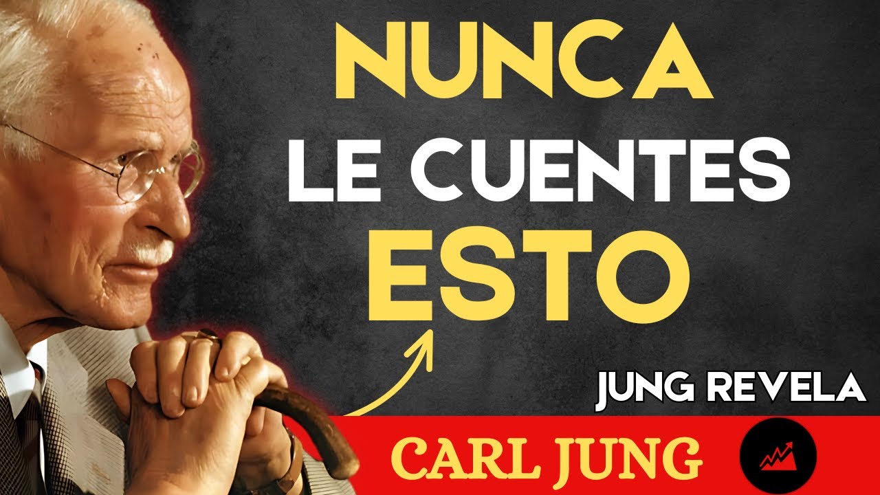 Si quieres que te VALORE, nunca le CUENTES esto  - Carl Jung