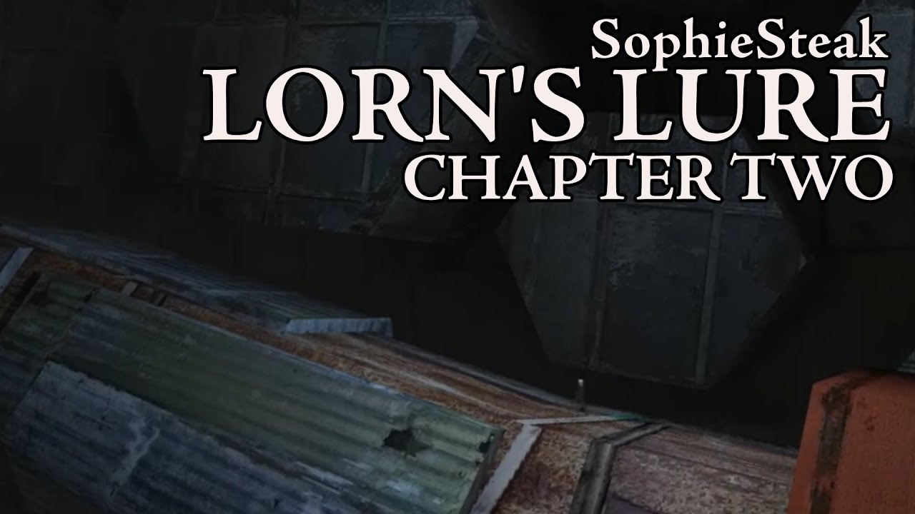 Lorn’s Lure: Chapter 2 - SophieSteak Stream Highlights