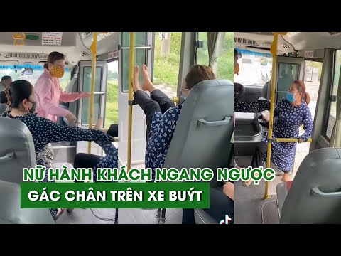 Video Nữ hành khách ngang ngược gác chân trên xe buýt mặc... - youtube