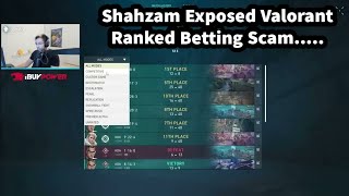 Shahzam Exposed Valorant Ranked Betting Scam.....