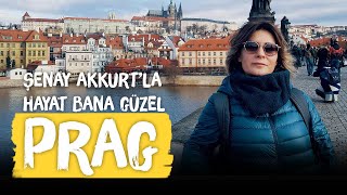 Prag  Hayat Bana Güzel  Şenay Akkurt