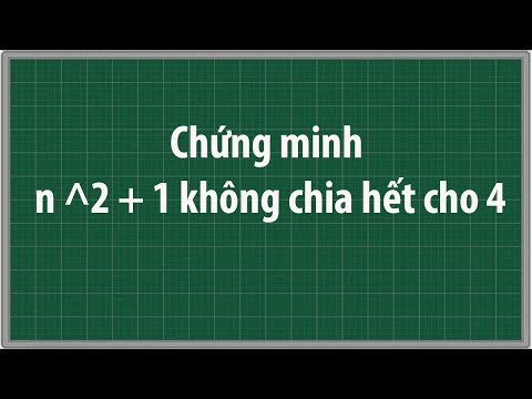Video Chứng minh n ^2 1 không chia hết cho 4 Toán lớp 10 - youtube