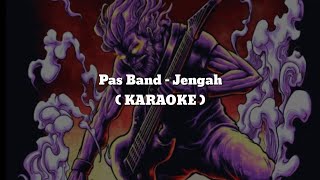 Pas Band - Jengah(KARAOKE) Chord+Lyric