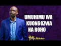 UMUHIMU WA KUONGOZWA NA ROHO || PASTOR GEORGE MUKABWA