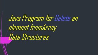 java program for delete  an element from array
