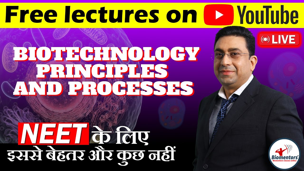 Biotechnology – Principles and Processes I Biology Free lectures l Biomentors online
