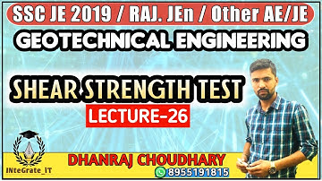 GEOTECHNICAL ENGG: LEC-26 SHEAR STRENGTH TEST OF SOIL SSC JE/RSMSSB JEn/UPPSC AE: By DHANRAJ SIR