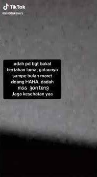 Status Wa🎶🎶 Dadah mas ganteng 😂😂