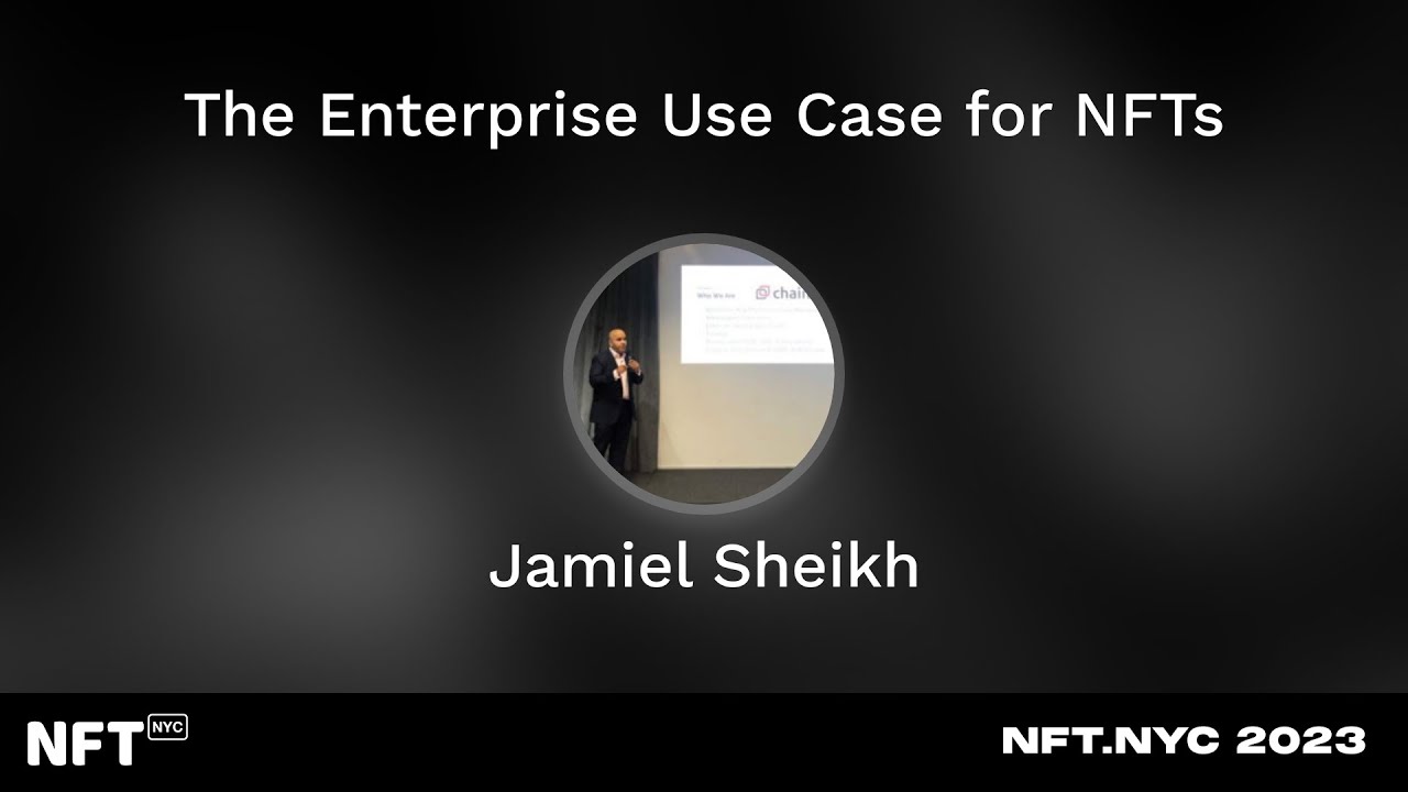 The Enterprise Use Case for NFTs - Jamiel Sheikh at NFT.NYC 2023