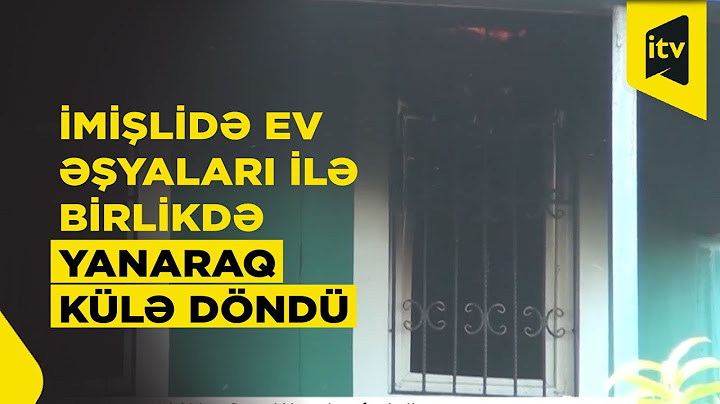 İmişlidə ev əşyaları ilə birlikdə yanaraq külə döndü