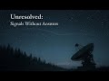 Unresolved: Signals Without Answers