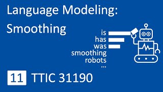 11 | Language Modeling: Smoothing | TTIC 31190 (NLP) - Fall 2020
