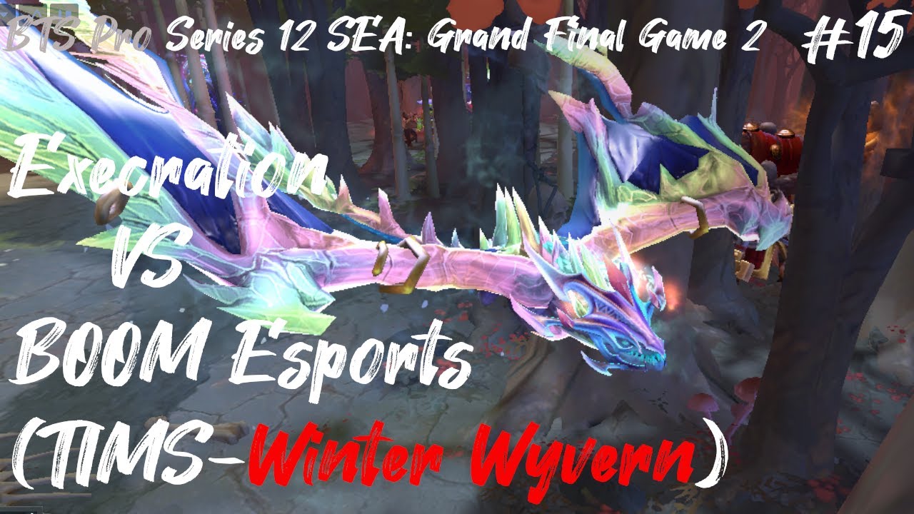 Execration vs BOOM (TIMS - Winter Wyvern) - BTS Pro Series 12: SEA - Grand Final Game 2