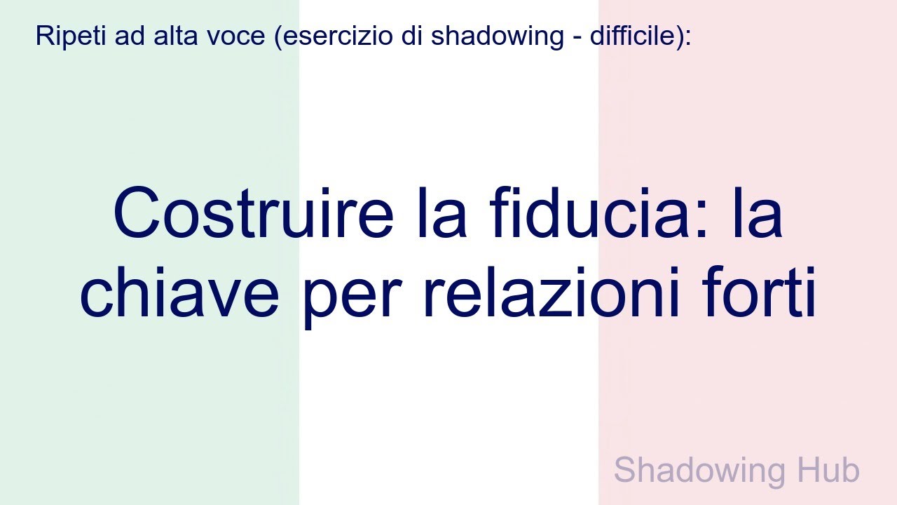 Italiano - difficile - Costruire la fiducia: la chiave per relazioni ...