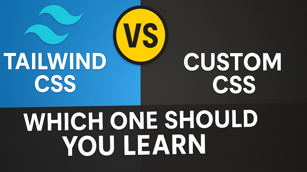 Tailwind CSS vs Custom CSS in 2025 | What's Better for Real Projects ...
