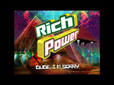 RICH POWER - DUDE I'M SORRY [feat. Koan Sound & Micajah Ra]