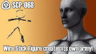 The Indestructible Wire Figure That Clones Itself From Metal (SCP-068)