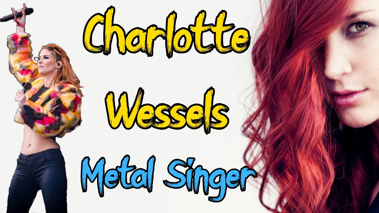 CHARLOTTE WESSELS - THINGS YOU DIDN'T KNOW ABOUT HER -DELAIN- SPLIT - BIOGRAPHY - METAL ROCK SINGER