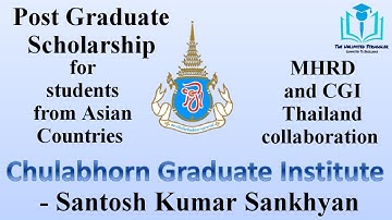 Post Graduate Scholarship by Chulabhorn Graduate Institute Thailand | MHRD | Santosh Kumar Sankhyan