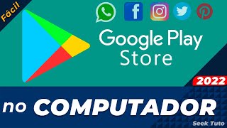 🔥Como BAIXAR PLAY STORE para PC ou NOTEBOOK 2022 