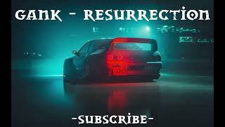 Gank - Resurrection