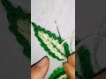 Beautiful hand embroidery#leafwork #leaf embroidery design#shortvideo #trendingshorts