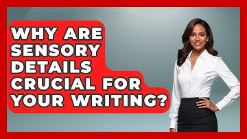 Why Are Sensory Details Crucial For Your Writing? - The Storytellers Room