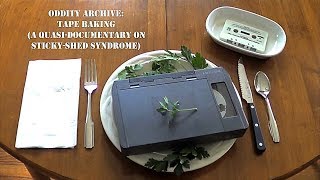 Oddity Archive: Episode 130 – Tape Baking (A Quasi-Documentary on Sticky-Shed Syndrome)