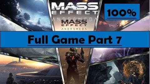 Mass Effect Andromeda Full Game 100% Walkthrough Part 7