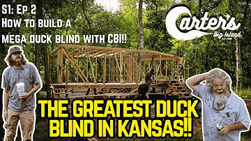 How to build a MEGA duck blind with Carters Big Island!! S1: Episode 2